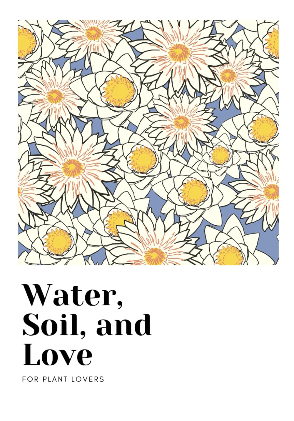 Water, soil & love: For plant lovers baixar o livro de graça