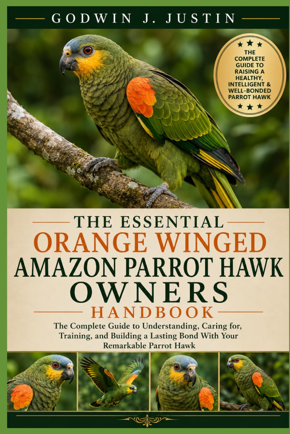 capítulo por capítulo baixar The Essential Orange Winged Amazon Parrot Hawk Owners Handbook: The Complete Guide to Understanding, Caring for, Training, and Building a Lasting Bond With Your Remarkable Parrot Hawk