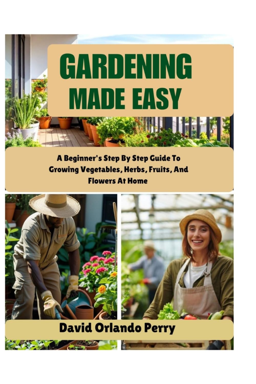 capítulo por capítulo baixar Gardening Made Easy: A Beginner's Step By Step Guide To Growing Vegetables, Herbs, Fruits, And Flowers At Home