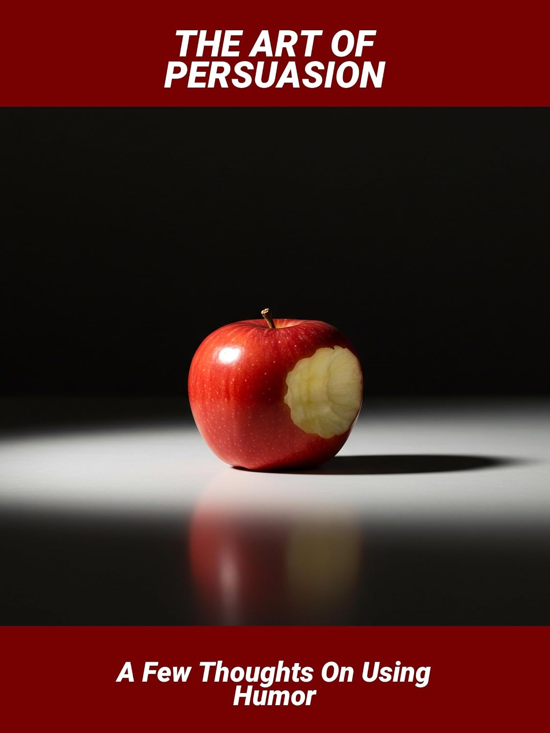 ler totalmente The Art Of Persuasion: A Few Thoughts On Using Humor (English Edition)