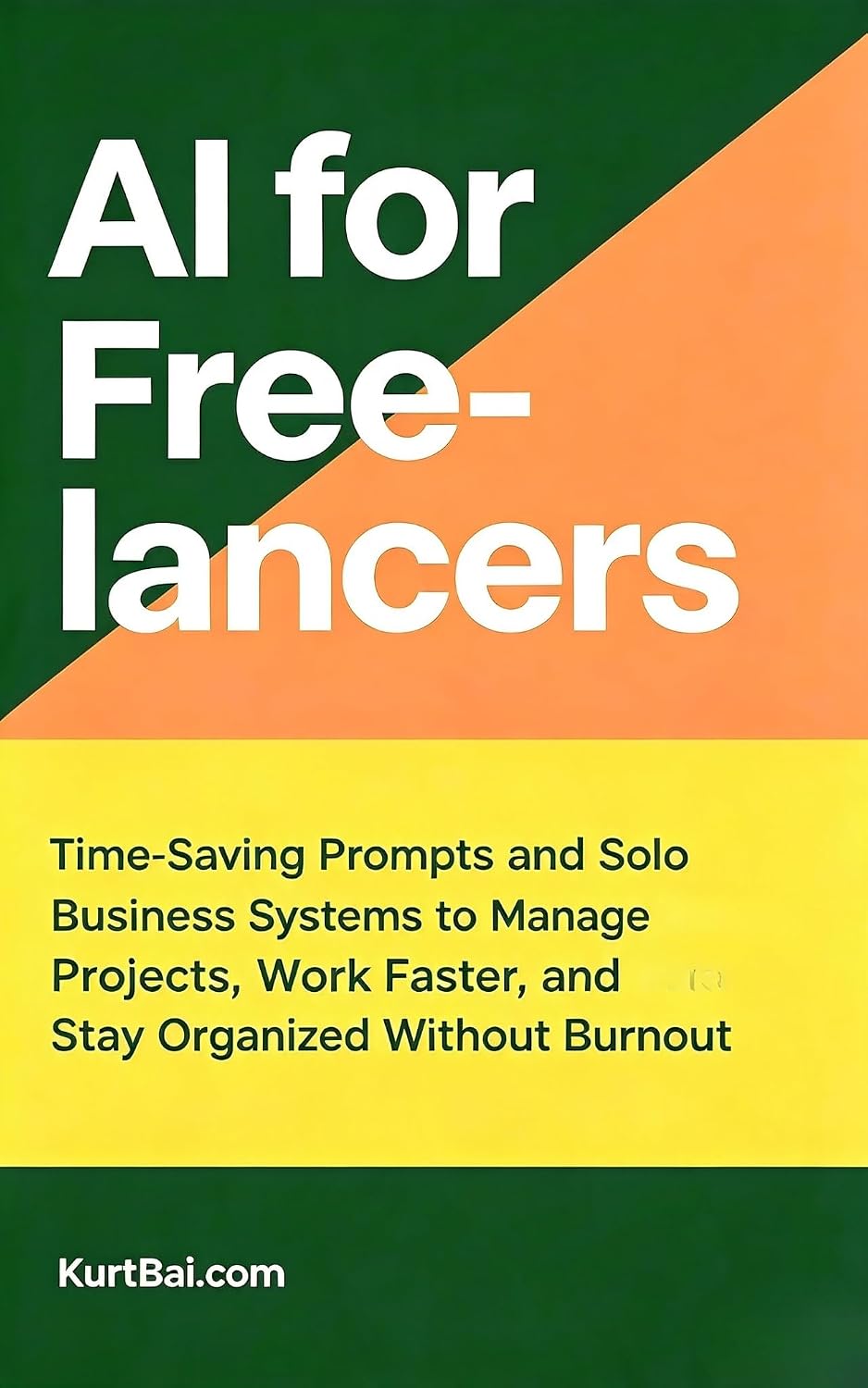 ler totalmente AI for Freelancers: Time-Saving Prompts and Solo Business Systems to Manage Projects, Work Faster, and Stay Organized Without Burnout (AI For Personal... Time Management Book 8) (English Edition)