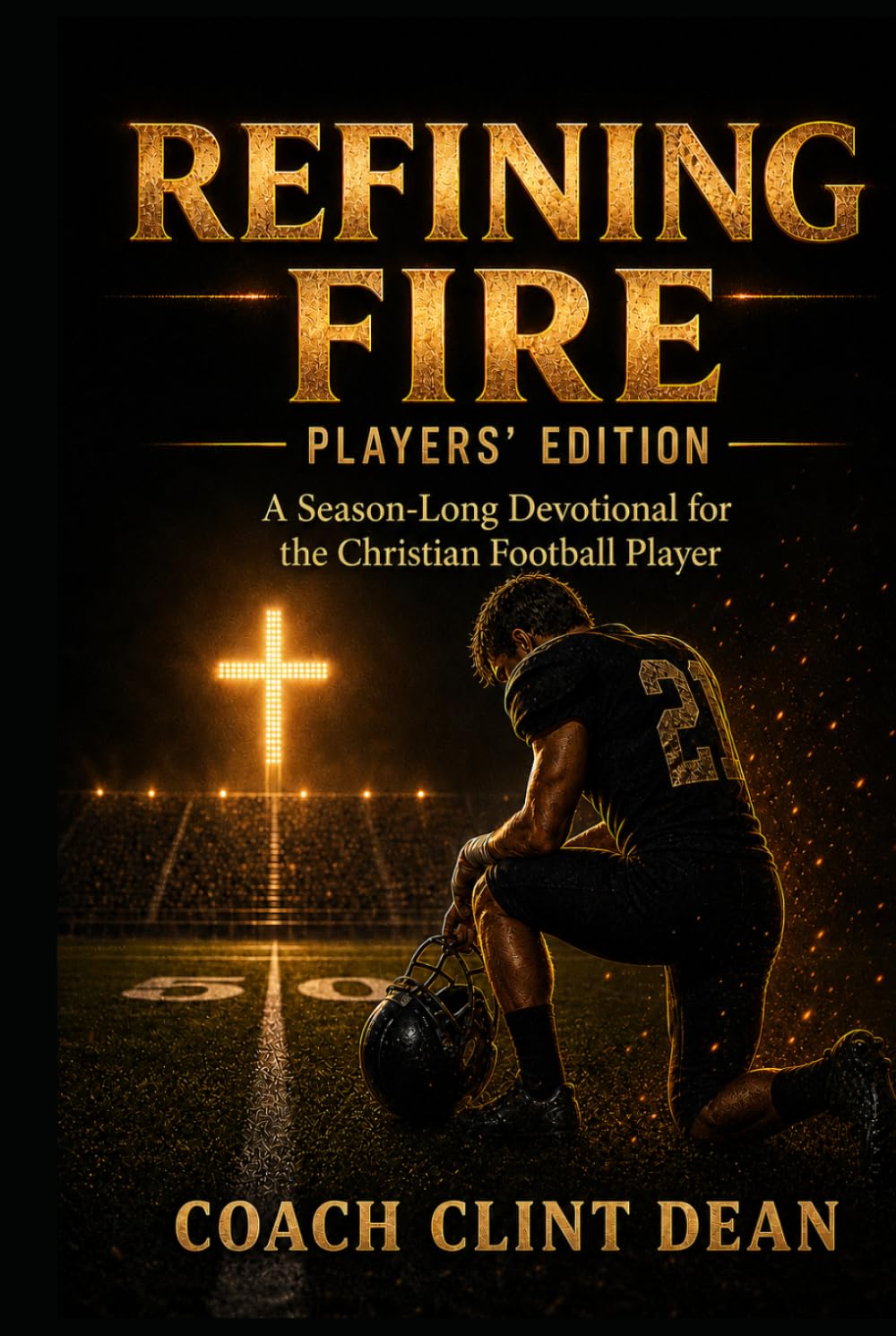 ler totalmente Refining Fire: Players' Edition: A Season-Long Devotional for the Christian Football Player (Refining Fire: Devotionals for Christian Sports)