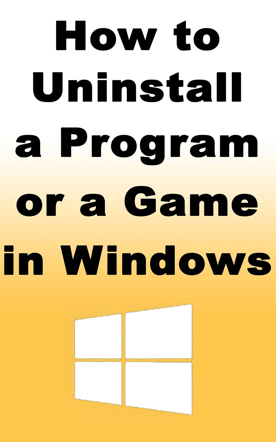 ler totalmente How to Uninstall a Program or a Game in Windows: Learn how you can easily uninstall a program or a game in Windows (English Edition)