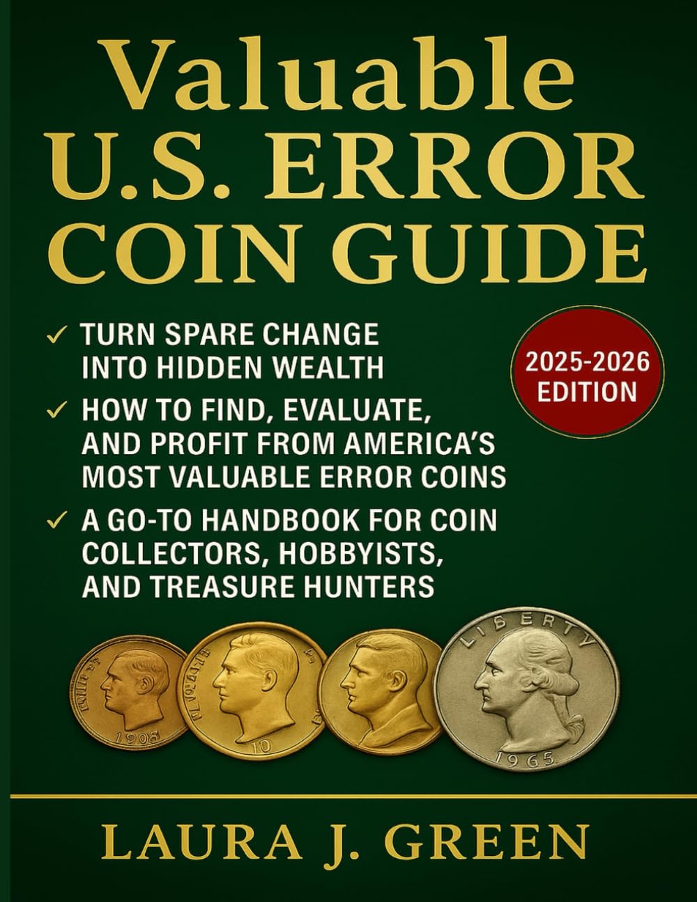 capítulo por capítulo baixar Valuable U.S Error Coin Guide (2025 – 2026 Edition): How To Find, Evaluate, And Profit From America’s Most Valuable Error Coins (A Go-To Handbook For Coin Collectors, Hobbyists, And Treasure Hunters)