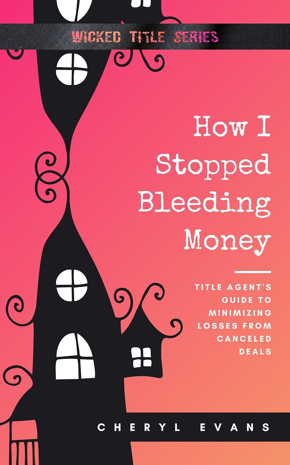How I Stopped Bleeding Money: Title Agent's Guide to Minimizing Losses from Canceled Deals (Wicked Title Series) (English Edition) baixar livro de graça