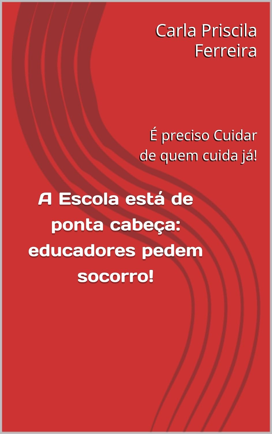 capítulo por capítulo baixar A Escola está de ponta cabeça: educadores pedem socorro!: É preciso Cuidar de quem cuida já!