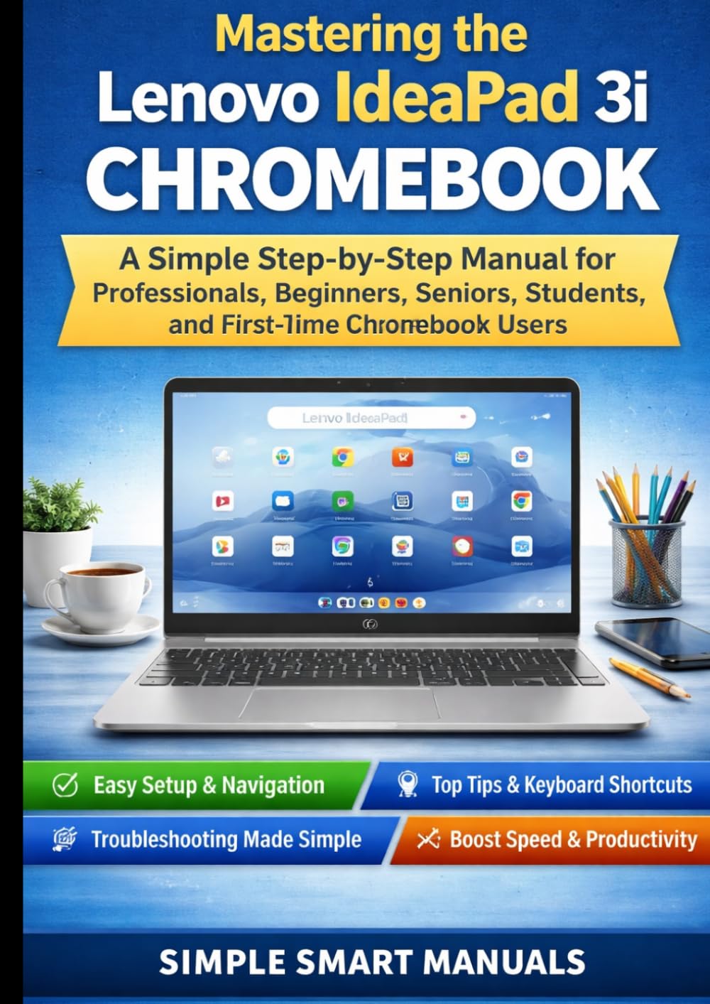ler totalmente Mastering the Lenovo IdeaPad 3i Chromebook: A Simple Step-by-Step Manual for Professionals, Beginners, Seniors, Students, and First-Time Chromebook Users With Easy Shortcut