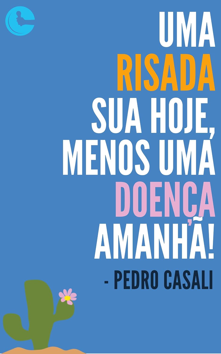 Uma risada sua hoje, menos uma doença amanhã!: 40 piadas curtas (humor leve) baixar o livro de graça