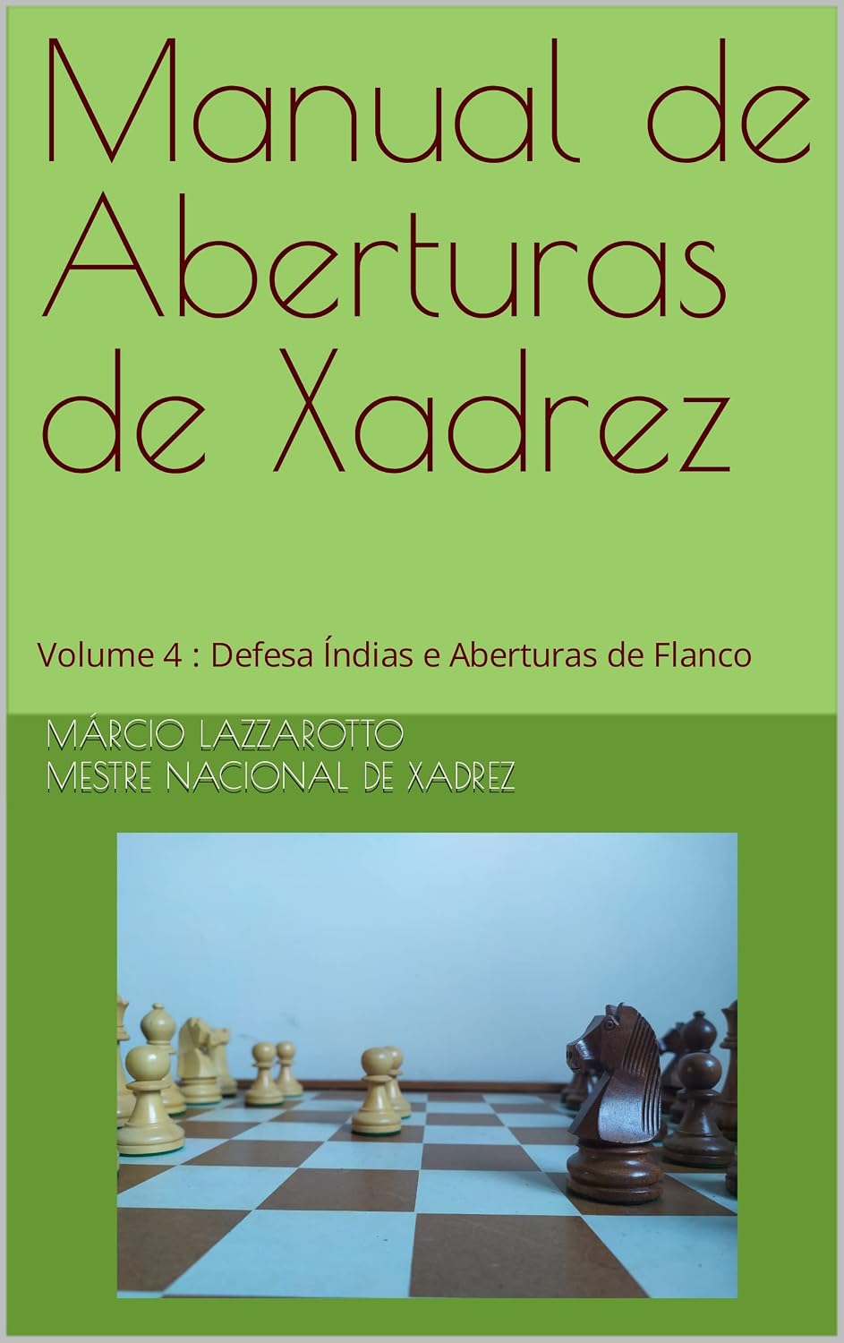 ler totalmente Manual de Aberturas de Xadrez: Volume 4: Defesa Índias e Aberturas de Flanco