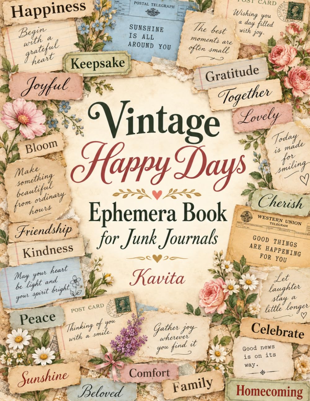 Vintage Happy Days Ephemera Book for Junk Journals: 400+ Joy, Family and Everyday Celebration Words and Quotes Cutouts for Scrapbooking, Collage and Paper Crafts baixar o livro de graça