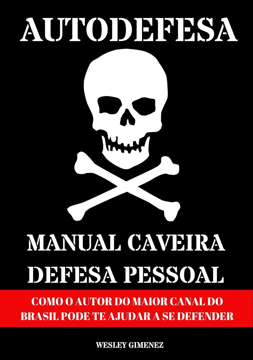ler totalmente AUTODEFESA - MANUAL CAVEIRA DE DEFESA PESSOAL: COMO O AUTOR DO MAIOR CANAL DO BRASIL PODE TE AJUDAR A SE DEFENDER