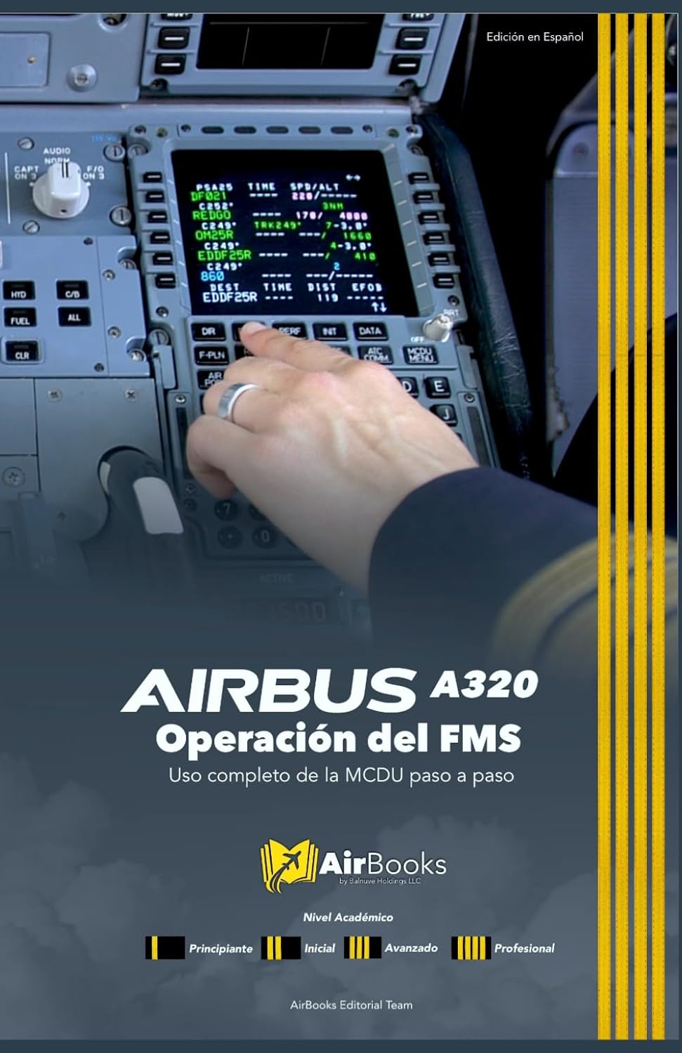 AIRBUS A320 Operación del FMS: Uso completo de la MCDU paso a paso. Edición en Español Full Color (Spanish Edition)