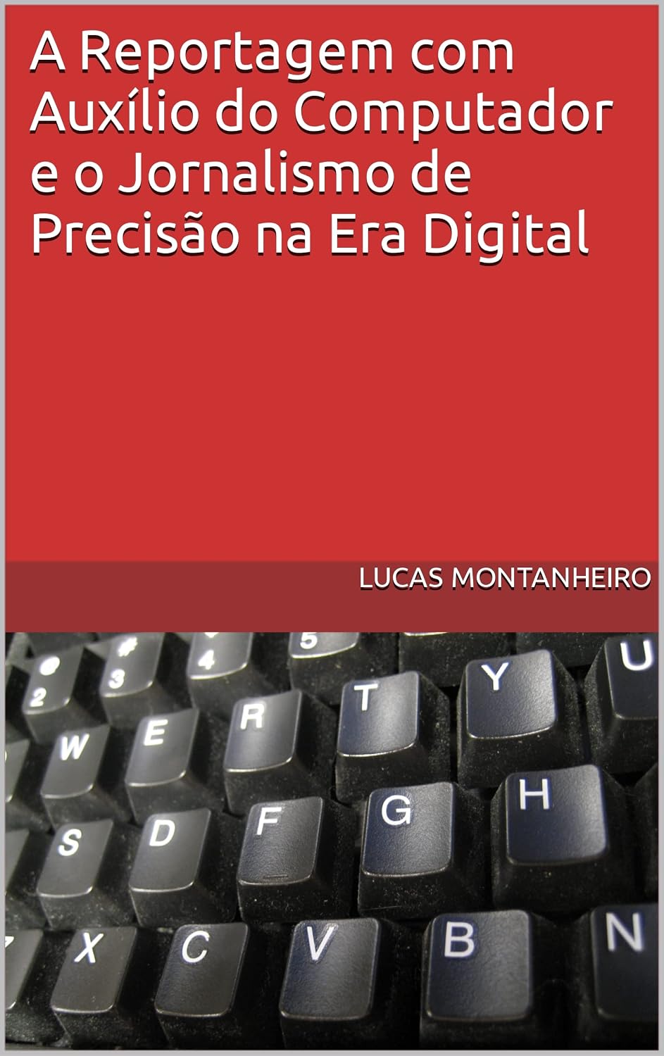A Reportagem com Auxílio do Computador (RAC) e o Jornalismo de Precisão na Era Digital baixar o livro de graça