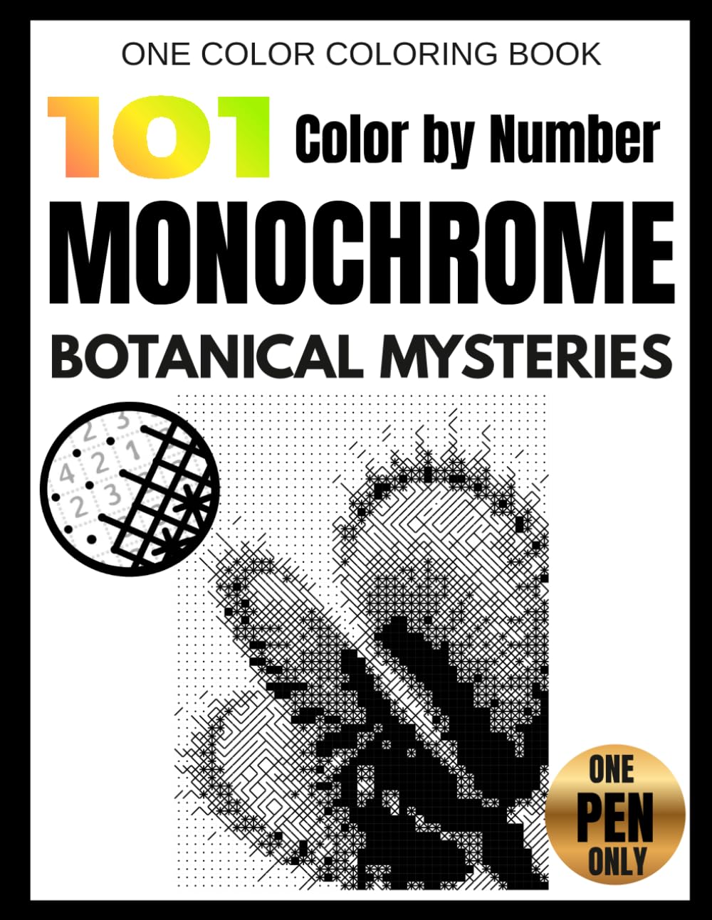 Monochrome Color by Number: 101 Botanical Mysteries: One Pen Coloring Book for Adults with Hidden Black-and-White Flowers, Plants & Nature | Monochrome Color Quest baixar o livro de graça