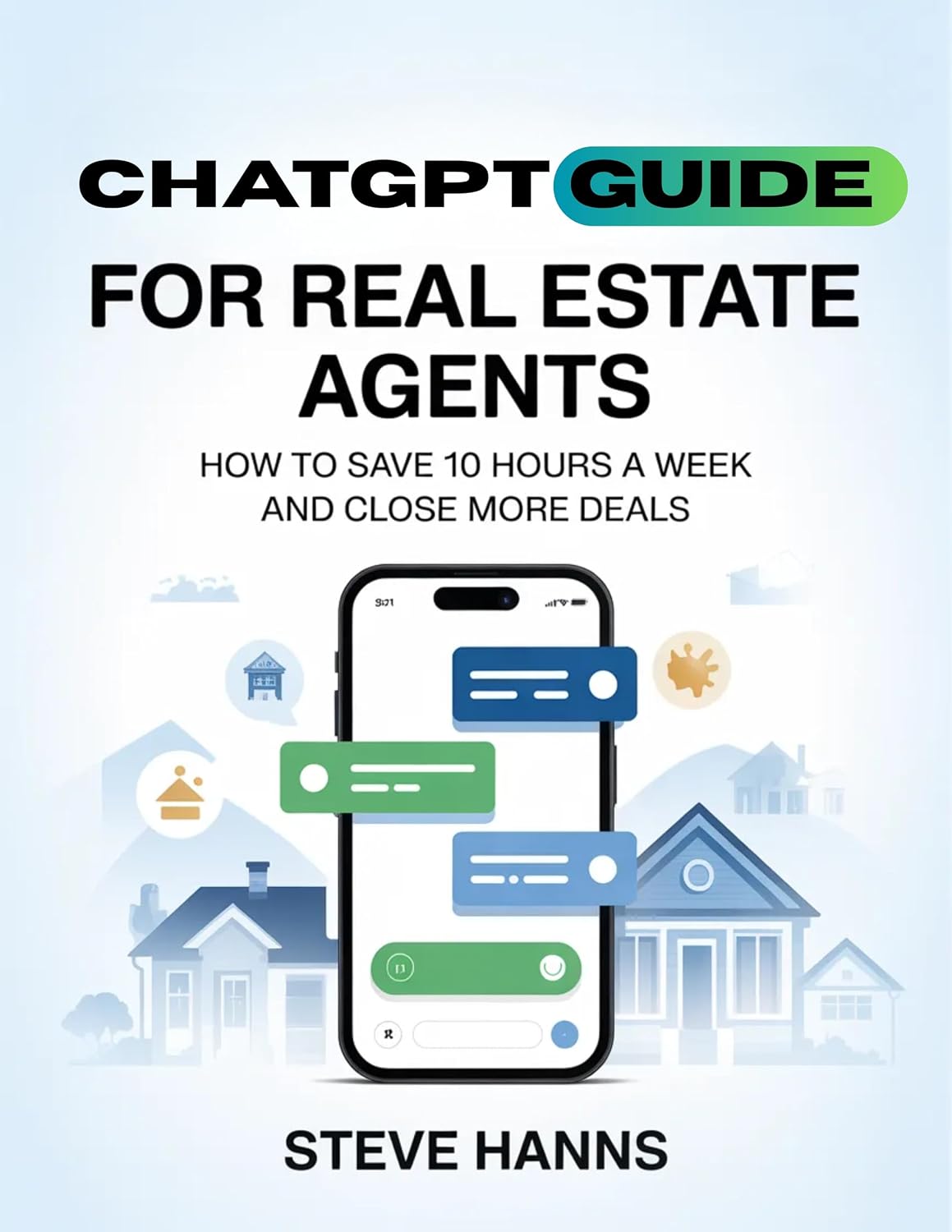 ChatGPT Guide for Real Estate Agents: How to Save 10 Hours a Week and Close More Deals (English Edition) baixar livro de graça