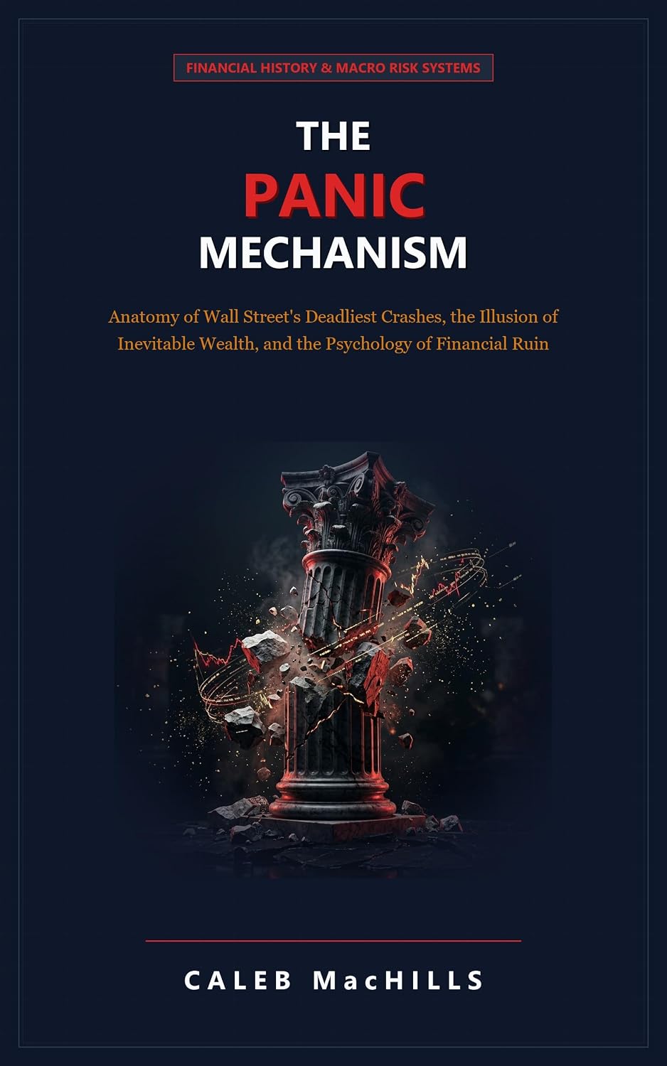THE PANIC MECHANISM: Anatomy of Wall Street’s Deadliest Crashes, the Illusion of Inevitable Wealth, and the Psychology of Financial Ruin (English Edition) baixar livro de graça