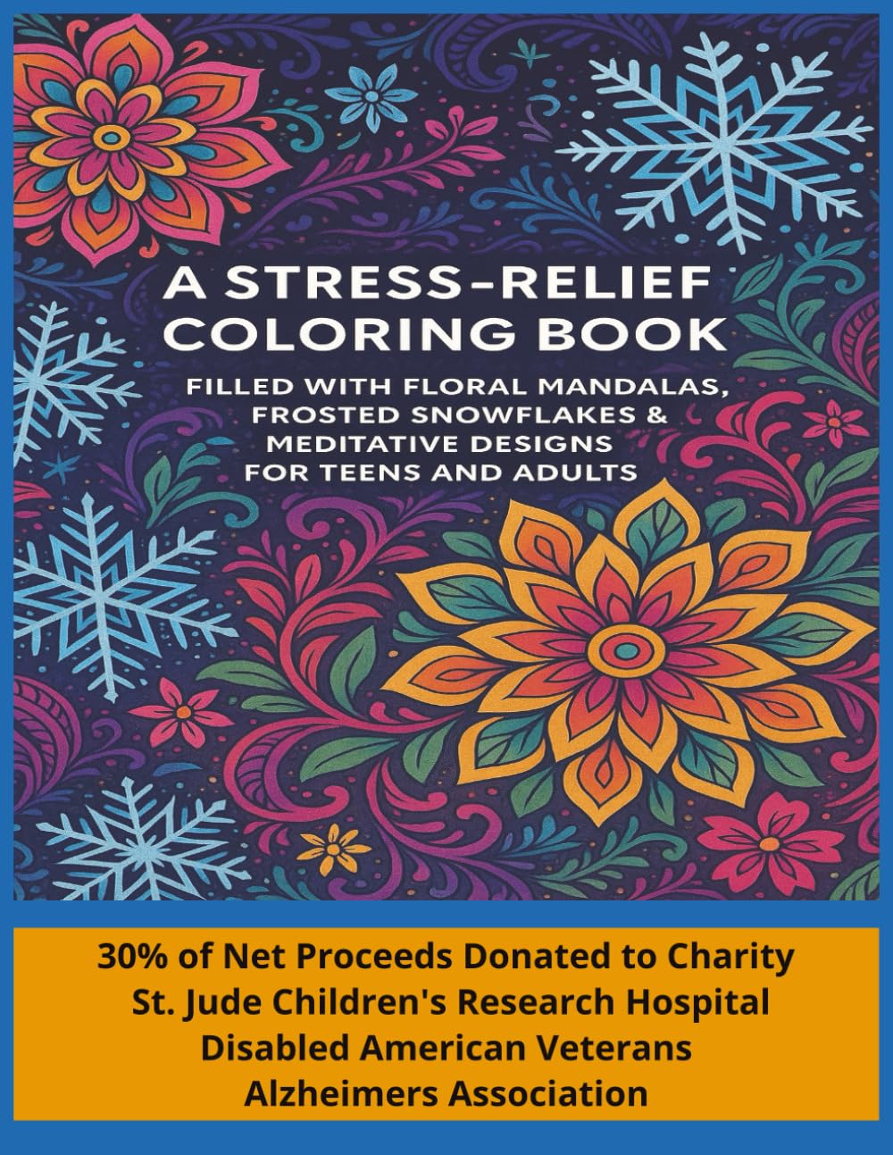 ler totalmente A Stress Relief Coloring Book: Filled with Floral Mandalas, Frosted Snowflakes & Meditative Designs for Teens and Adults