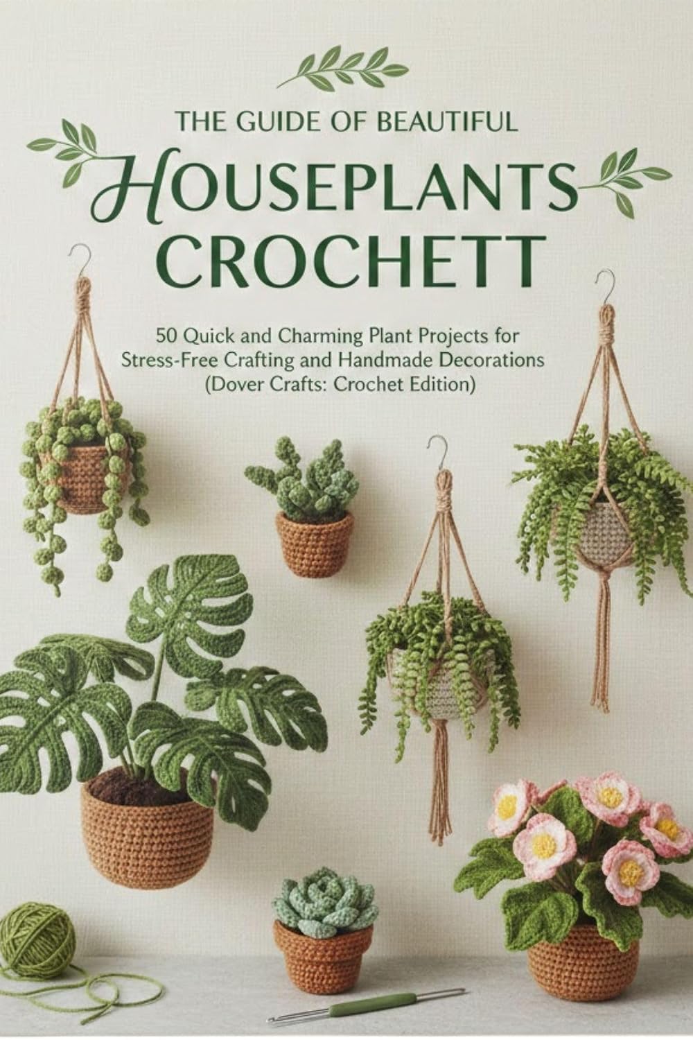 The Guide Of Beautiful Houseplants Crochet: 50 Quick and Charming Plant Projects for Stress-Free Crafting and Handmade Decorations (Dover Crafts: Crochet Edition) (English Edition) baixar livro de graça