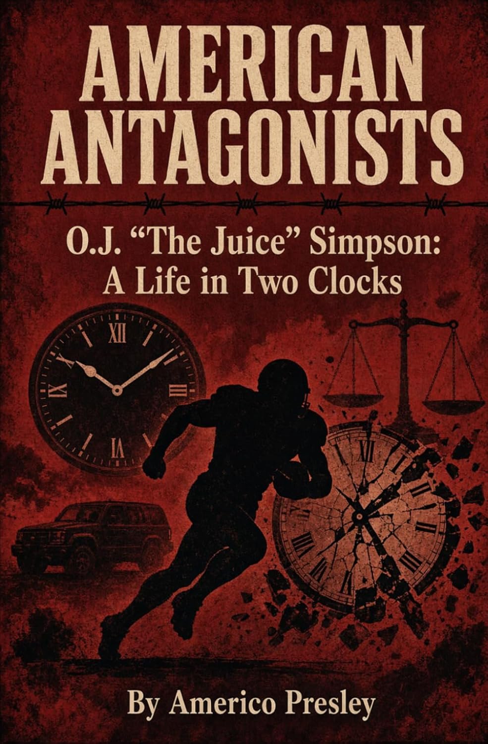 ler totalmente AMERICAN ANTAGONISTS: O.J. "The Juice" Simpson: A Life in Two Clocks (American Antagonists: A Series of American Villains, Traitors, and Frauds)