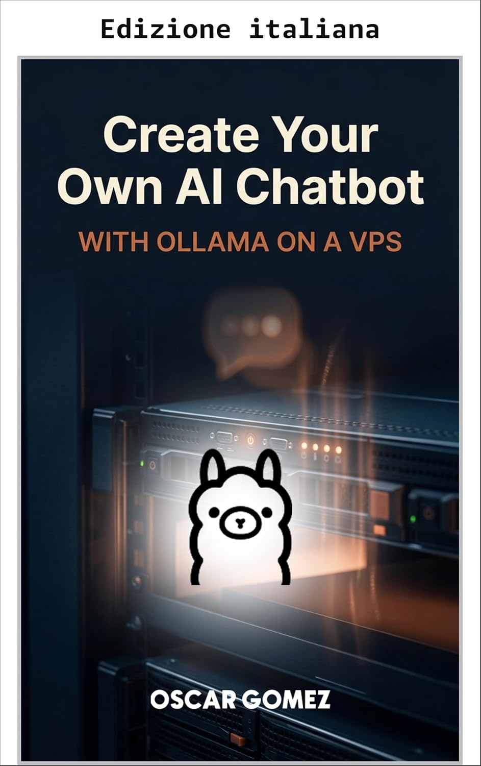 Crea il tuo chatbot AI (Crea la tua AI con Ollama Vol. 1) (Italian Edition)