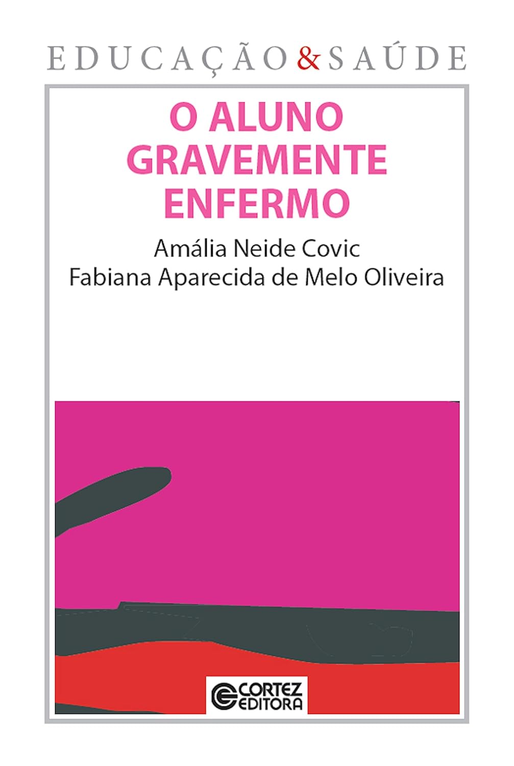 O aluno gravemente enfermo (Coleção Educação & Saúde) baixar o livro de graça