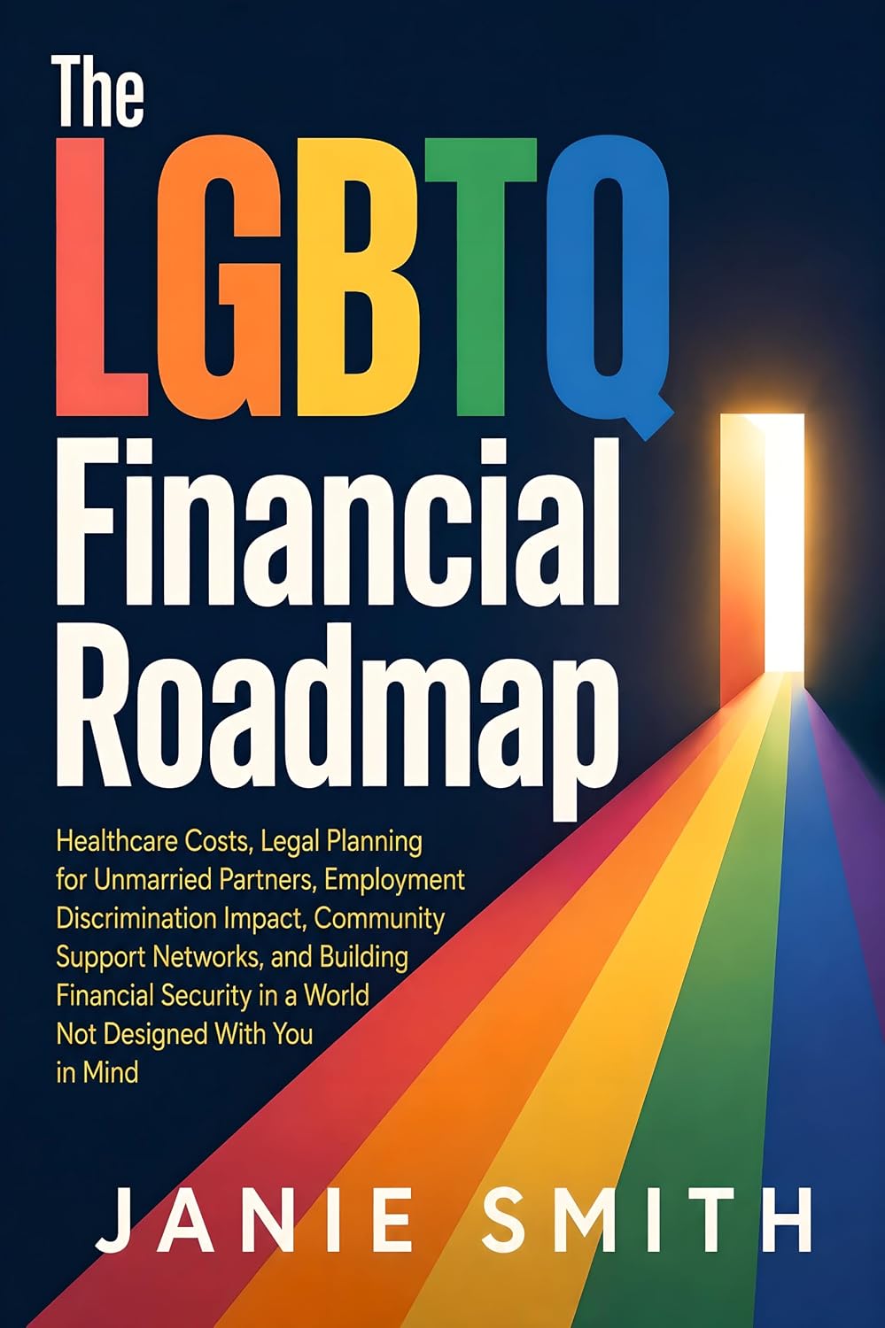 ler totalmente The LGBTQ Financial Roadmap: Healthcare Costs, Legal Planning for Unmarried Partners, Employment Discrimination Impact, Community Support Networks, and... Designed With You in Mind (English Edition)