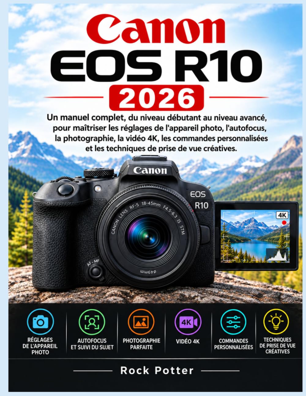 capítulo por capítulo baixar CANON EOS R10 2026: Un manuel complet, du niveau débutant au niveau avancé, pour maîtriser les réglages de l'appareil photo, l'autofocus, la... de prise de vue créatives. (French Edition)