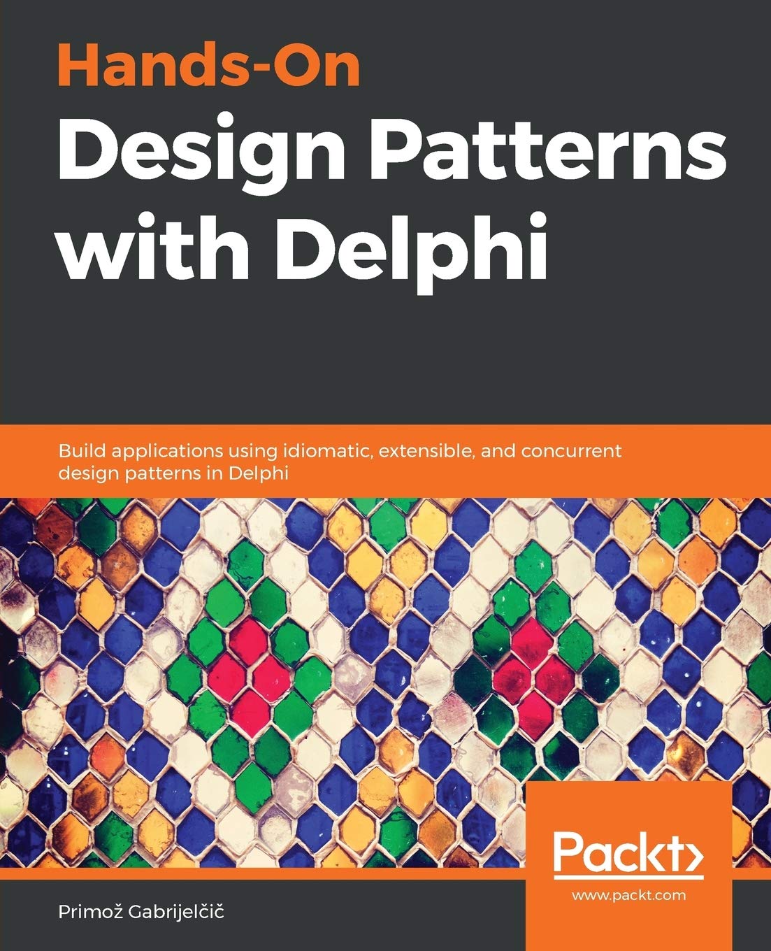 capítulo por capítulo baixar Hands-On Design Patterns with Delphi: Build applications using idiomatic, extensible, and concurrent design patterns in Delphi