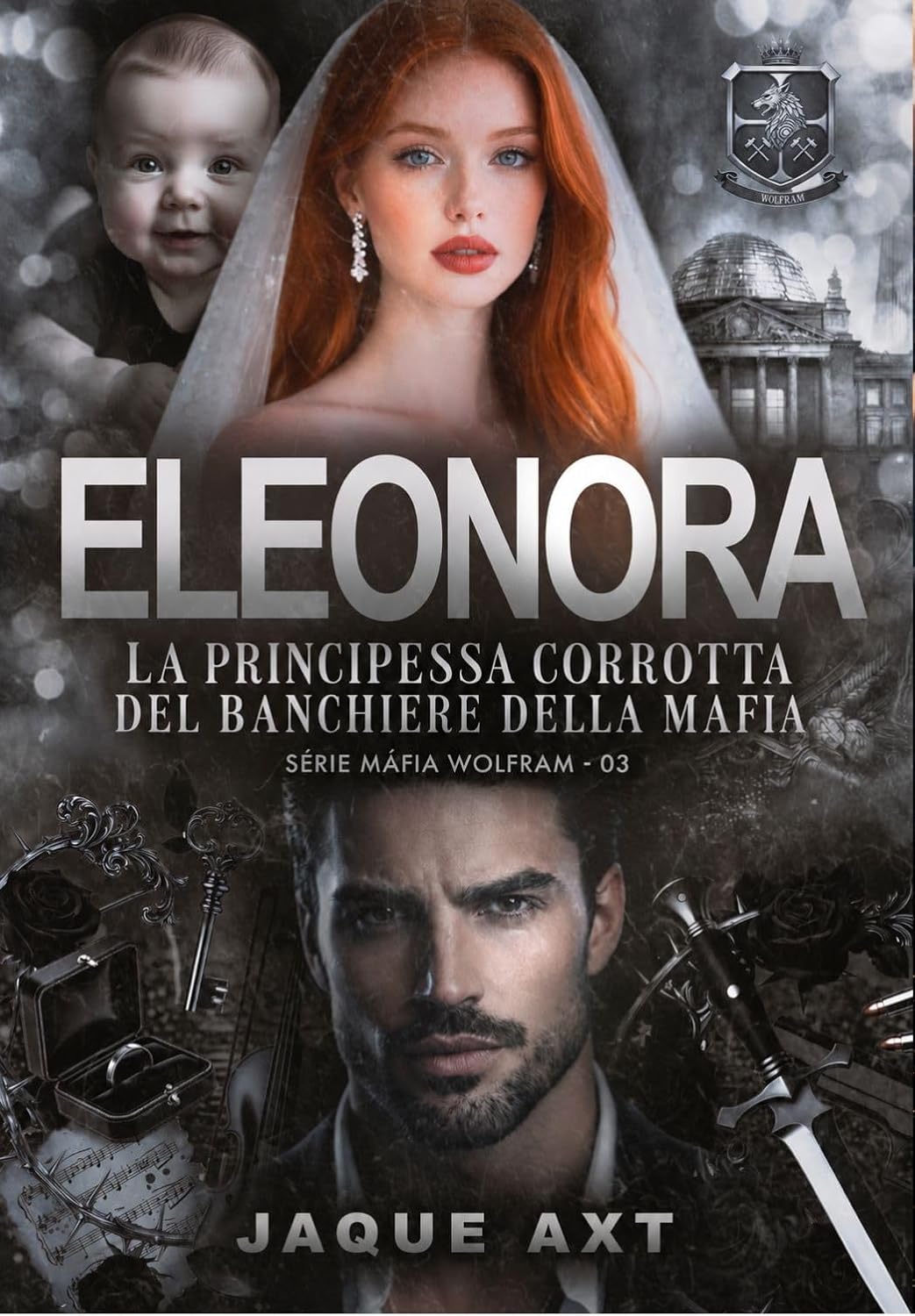 ler totalmente ELEONORA: La principessa corrotta del banchiere della mafia (Serie máfia Wolfram Vol. 3) (Italian Edition)