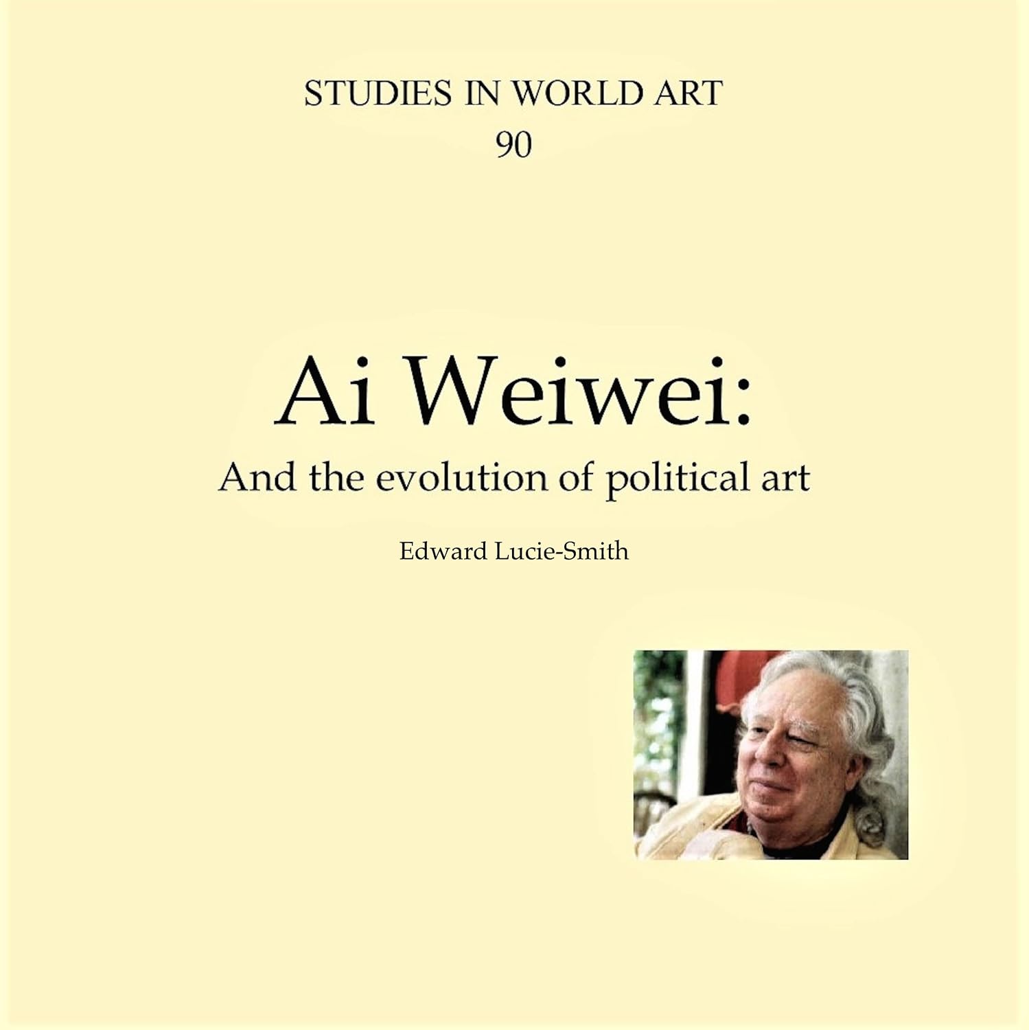 ler totalmente Ai Weiwei: And the Evolution of Political Art: Studies in World Art, Book 90