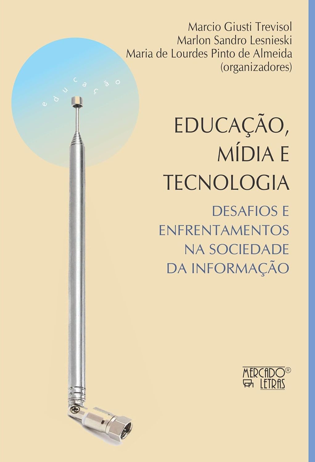 ler totalmente Educação, Mídia e Tecnologia: Desafios e Enfrentamentos na Sociedade da Informação