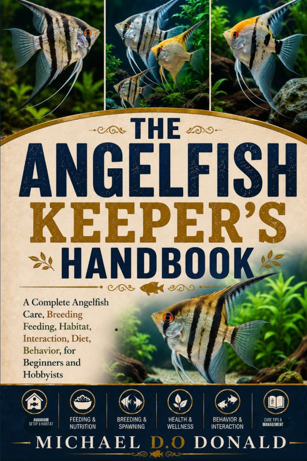 THE ANGELFISH KEEPER’S HANDBOOK: A Complete Angelfish Care, Breeding Feeding, Habitat, Interaction, Diet, Behavior, for Beginners and Hobbyists baixar o livro de graça