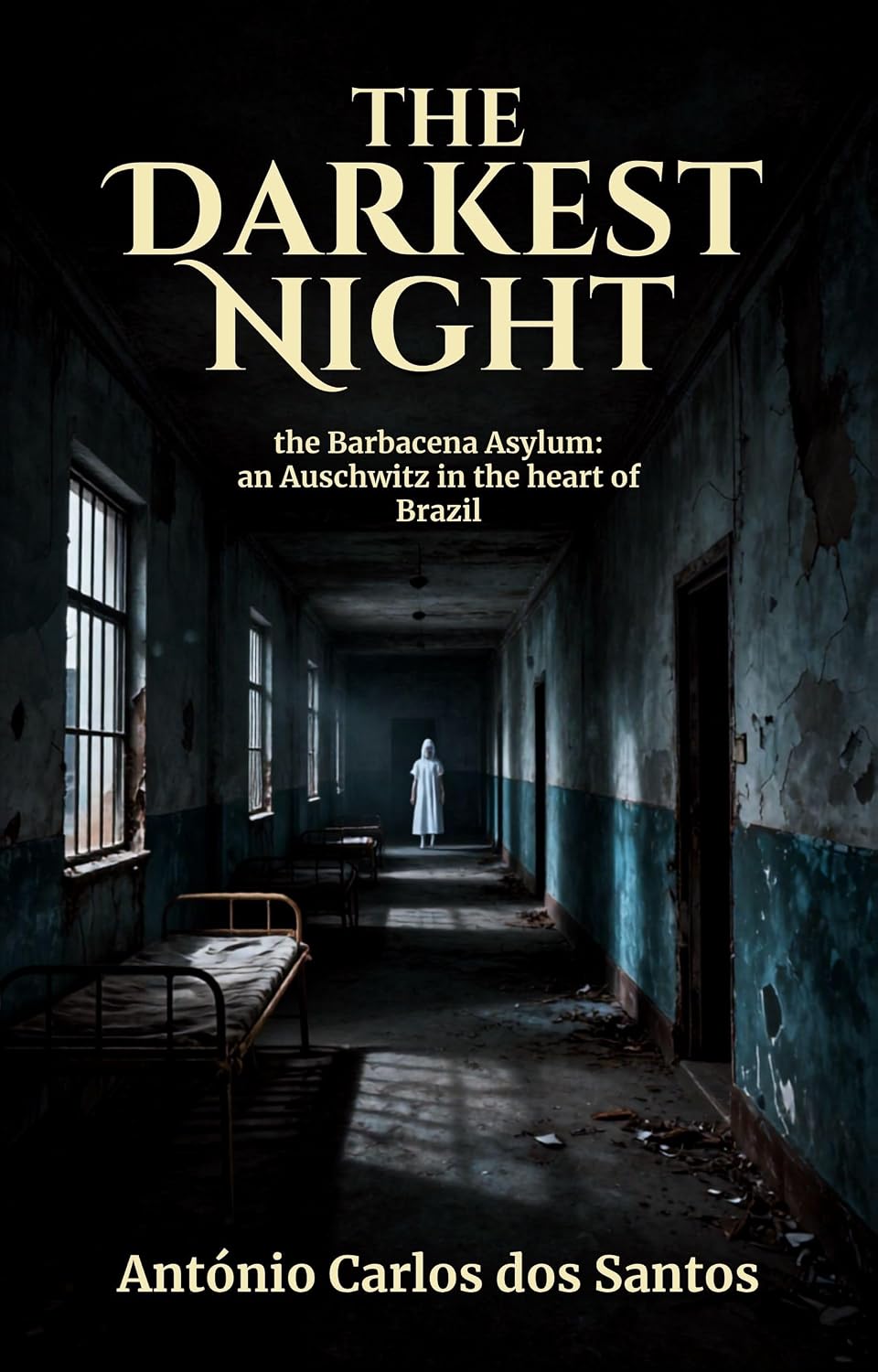 ler totalmente The darkest night: the Barbacena Asylum: an Auschwitz in the heart of Brazil. (English Edition)