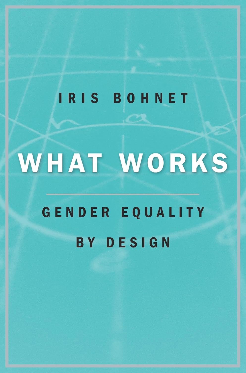 What Works: Gender Equality by Design (English Edition)