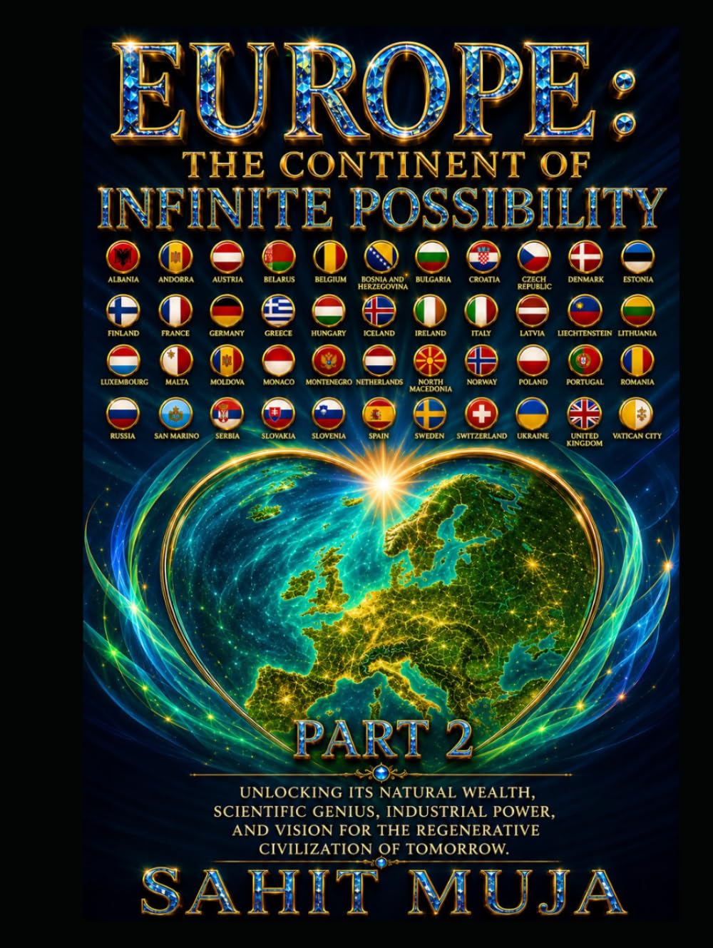 EUROPE: THE CONTINENT OF INFINITE POSSIBILITY PART 2: Unlocking Its Natural Wealth, Scientific Genius, Industrial Power, and Vision for the Regenerative Civilization of Tomorrow baixar o livro de graça