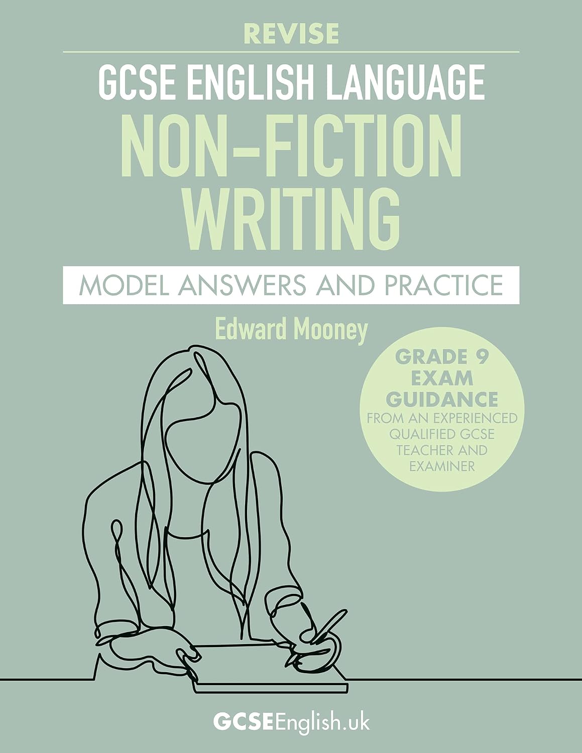 GCSE English Language Revise Non-Fiction Writing Model Answers and Practice: get Grade 9 in your GCSE English Language non-fiction writing exam (Grade ... English Model Answers) (English Edition)