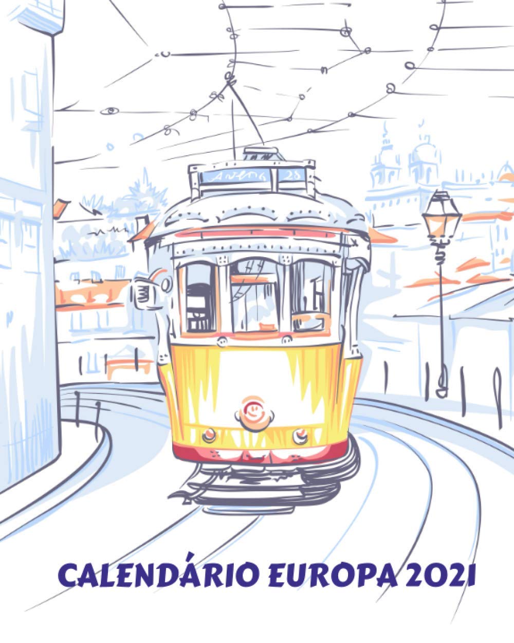 Calendário Europa 2021: Calendário Mensal 2021 com desenhos em aguarela de belas cidades europeias baixar livro de graça