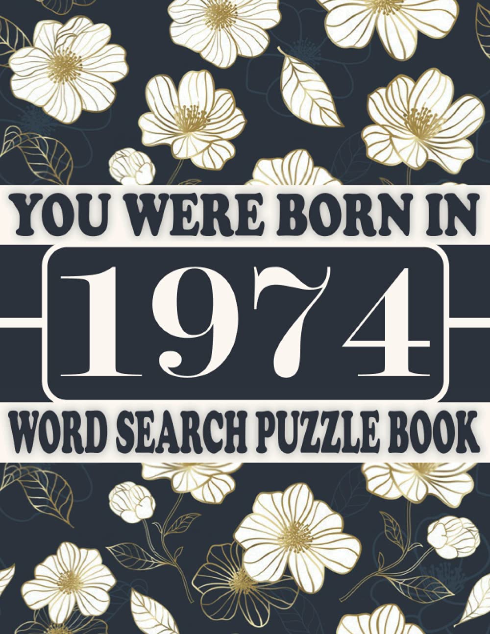 You Were Born In 1974: Word Search Puzzle Book: Get Stress-Free With Hours Of Fun Games For Seniors Adults And More With Solutions baixar livro de graça