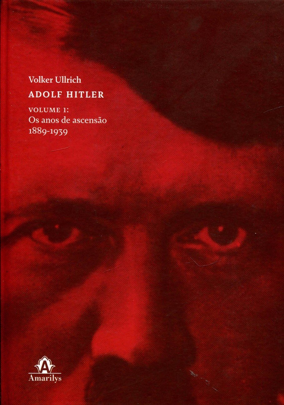 Adolf Hitler: Os anos de ascensão, 1889-1939: Volume 1