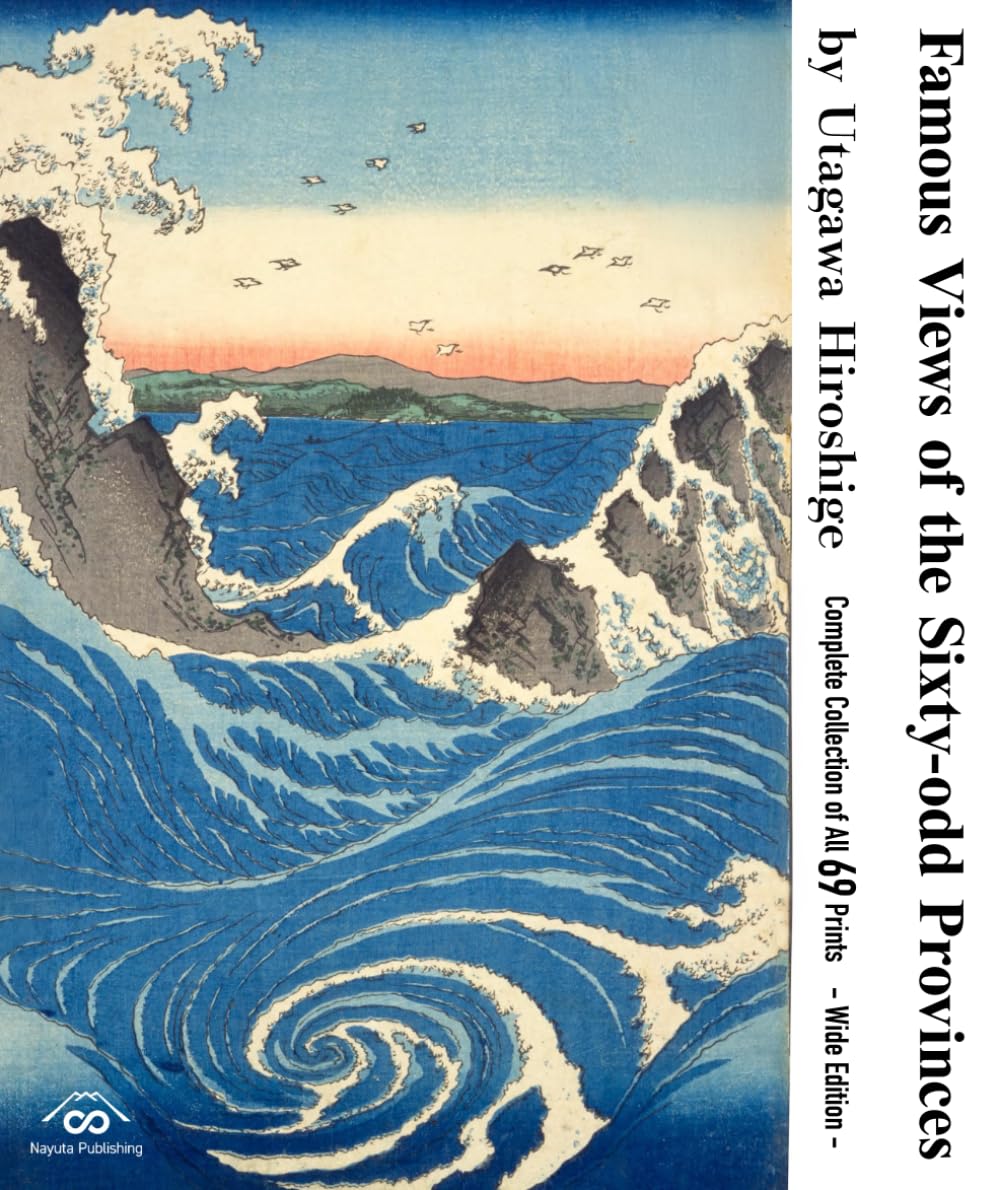 ler totalmente Famous Views of the Sixty-odd Provinces by Utagawa Hiroshige Complete Collection of All 69 Prints —Wide Edition—