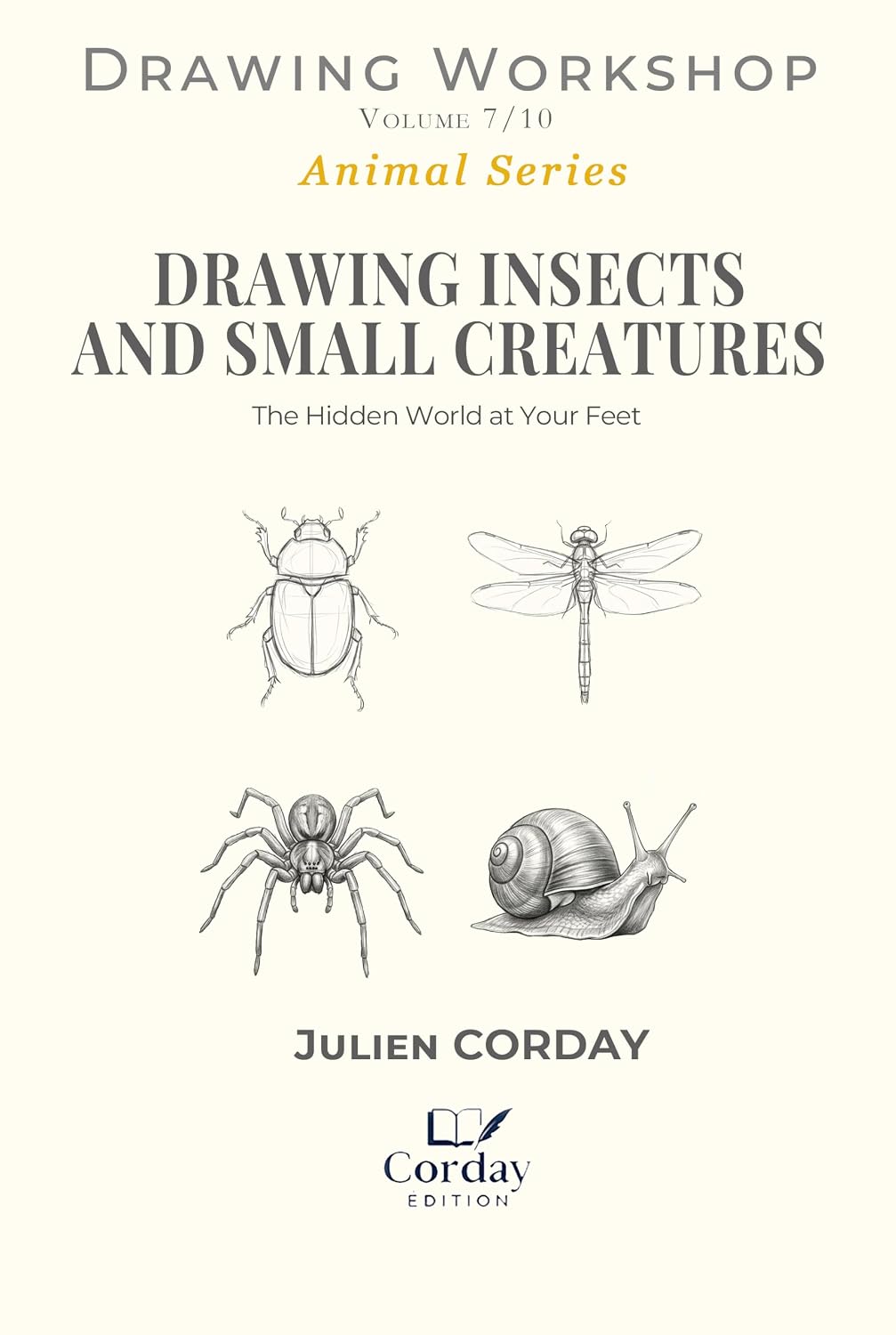 DRAWING INSECTS AND SMALL CREATURES: The Hidden World at Your Feet (Drawing Workshop Book 25) (English Edition) baixar o livro de graça