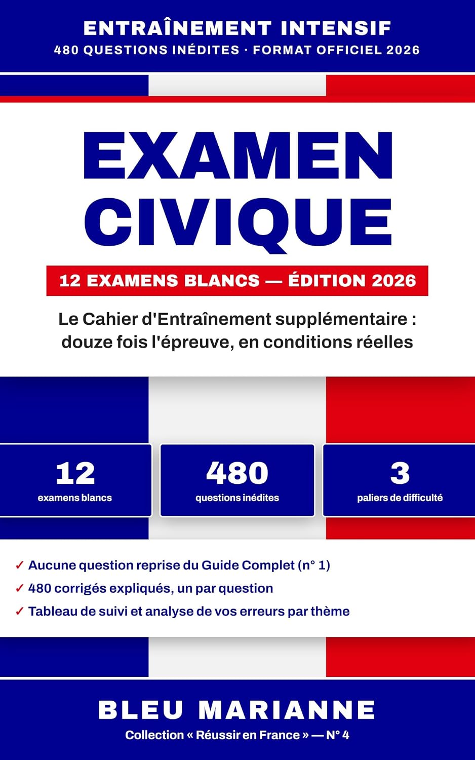 ler totalmente Examen Civique: Le Cahier de 12 Examens Blancs Supplémentaires — 480 Questions Inédites au Format Officiel 2026, avec Corrigés Expliqués: Naturalisation,... Séjour (Réussir en France) (French Edition)
