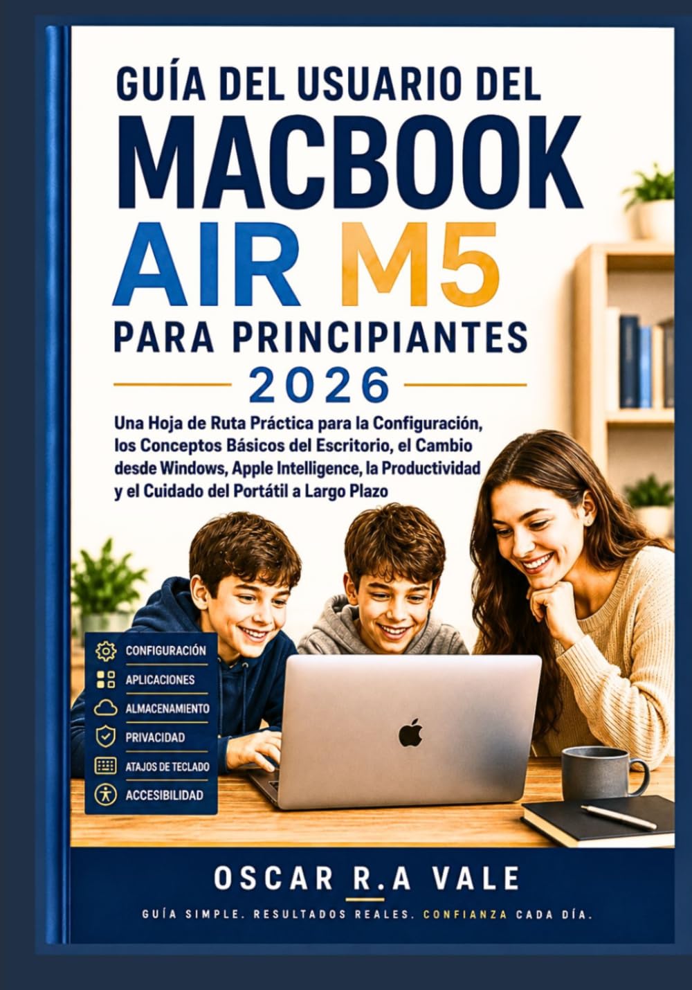 ler totalmente GUÍA DEL USUARIO DEL MACBOOK AIR M5 PARA PRINCIPIANTES 2026: Una Hoja de Ruta Práctica para la Configuración, los Conceptos Básicos del Escritorio, el... del Portátil a Largo Plazo (Spanish Edition)
