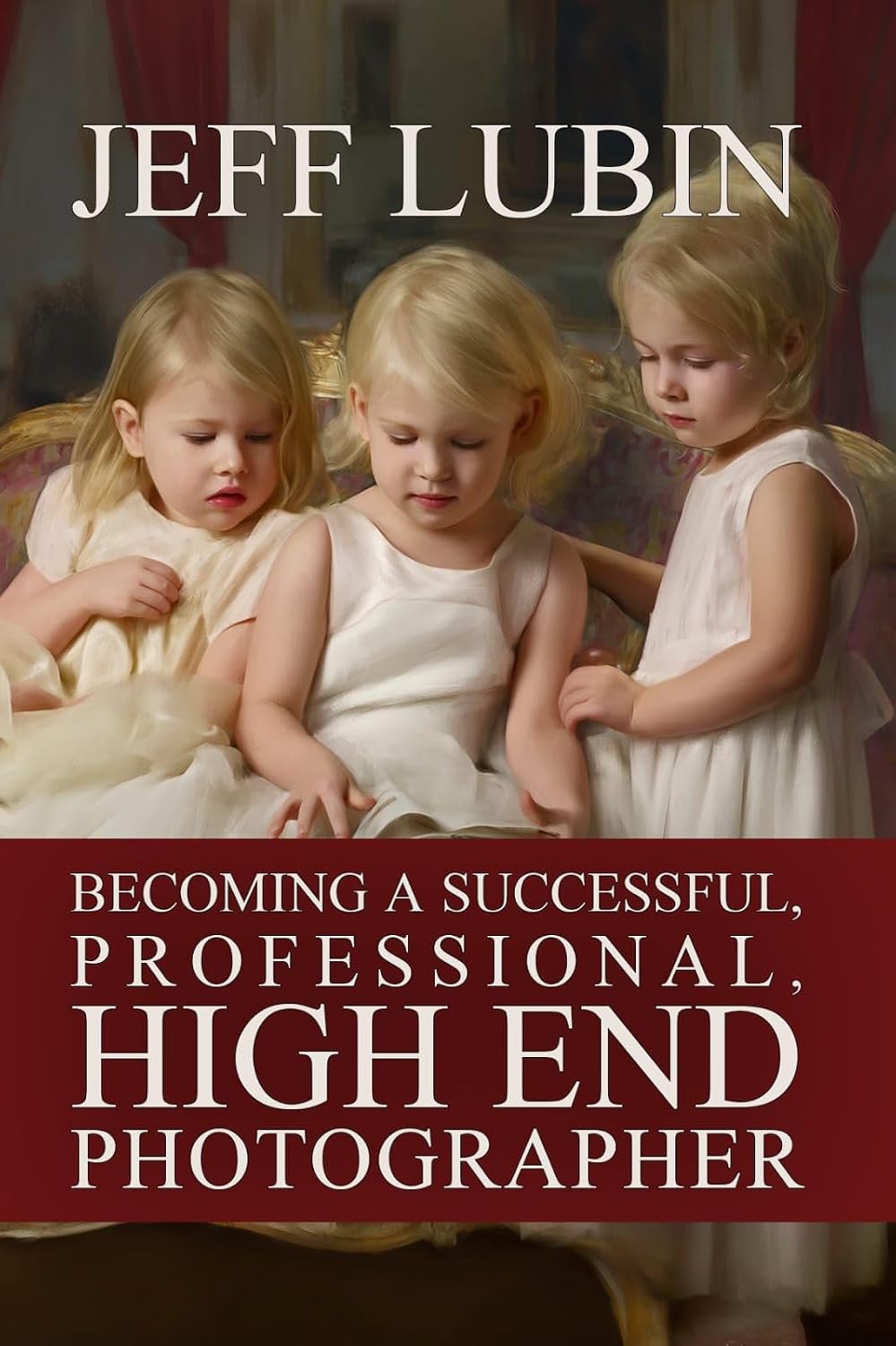 ler totalmente Becoming A Successful Professional, High End Photographer (The Photographer’s Mastery Series) (English Edition)