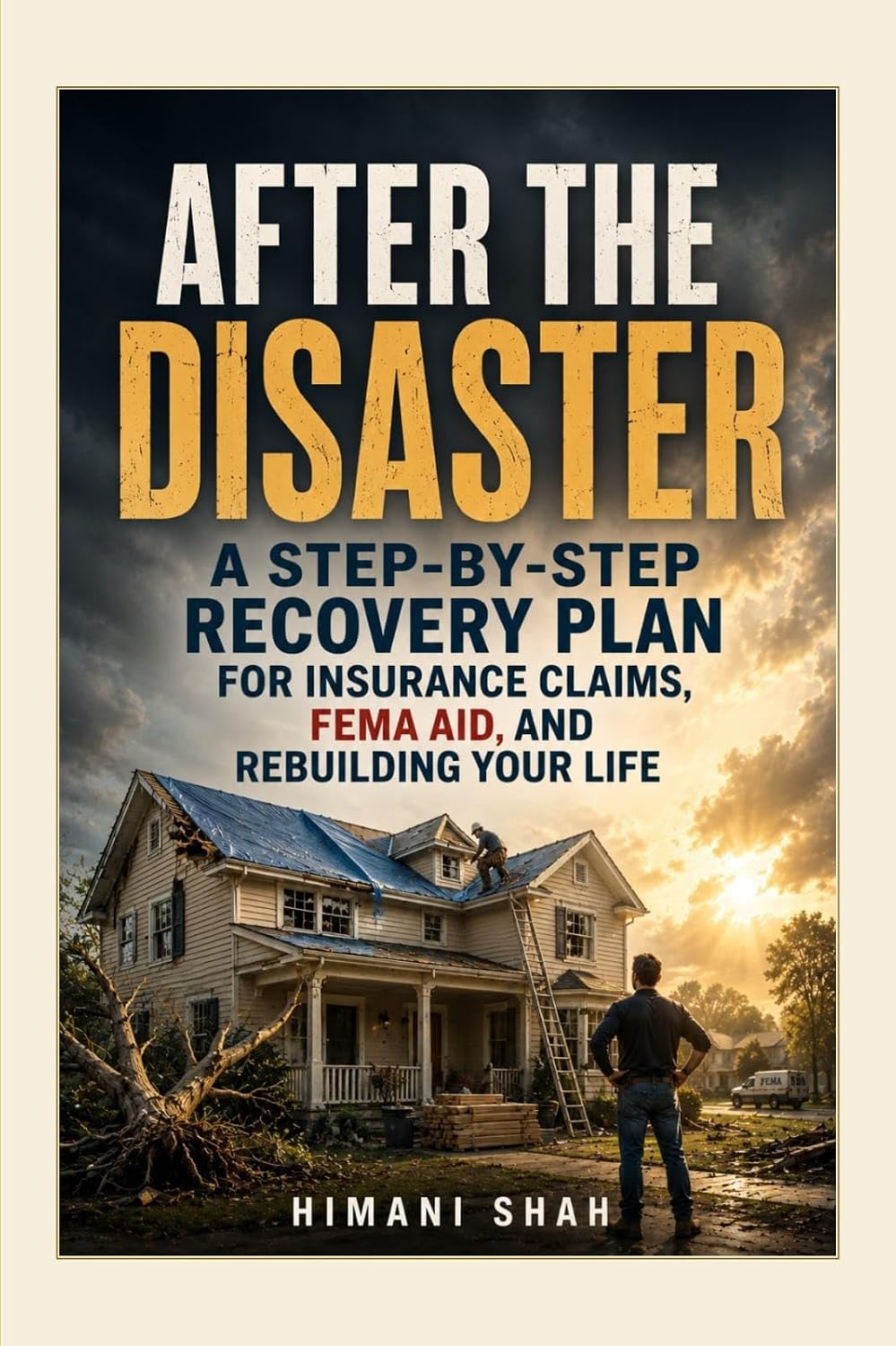 After the Disaster: A Step-by-Step Recovery Plan for Insurance Claims, FEMA Aid, and Rebuilding Your Life (English Edition) baixar o livro de graça