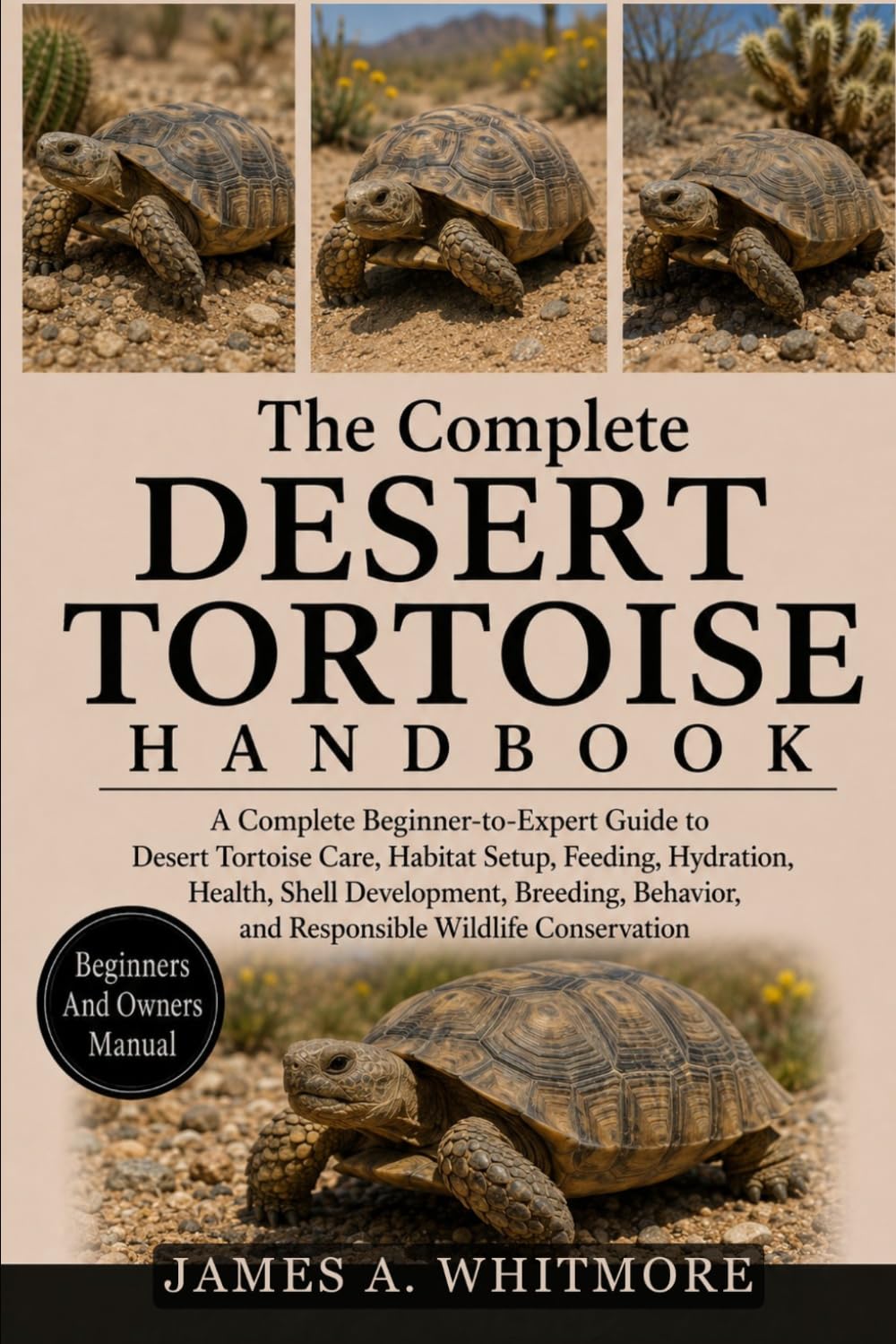 The Complete Desert Tortoise Handbook: A Complete Beginner-to-Expert Guide to Desert Tortoise Care, Habitat Setup, Feeding, Hydration, Health, Shell... and Responsible Wildlife Conservation baixar livro de graça