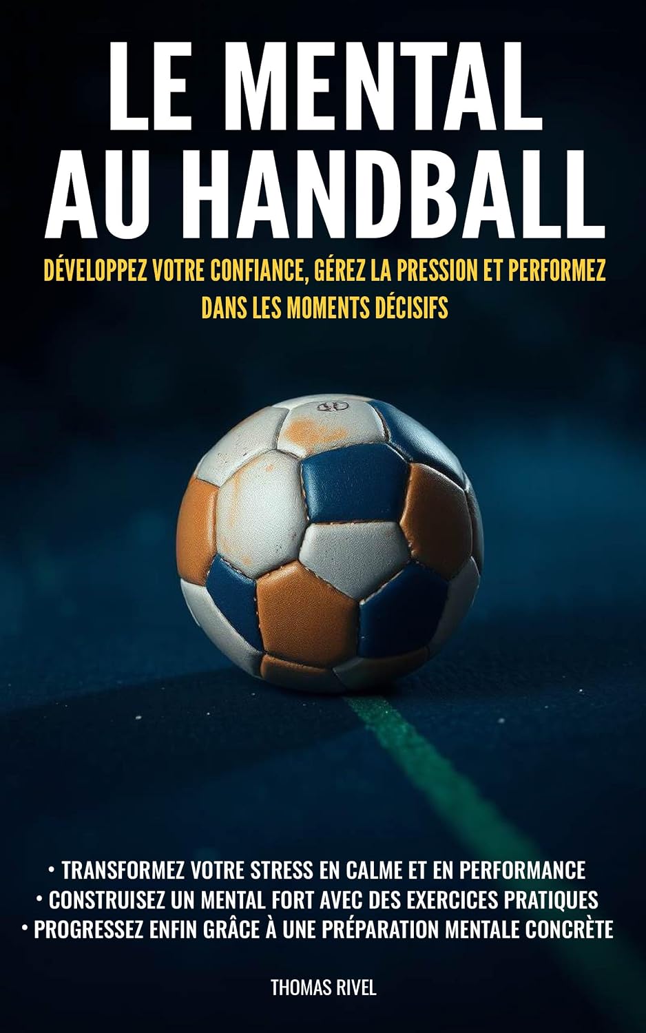 capítulo por capítulo baixar Le mental au handball: Développez votre confiance, gérez la pression et performez dans les moments décisifs (French Edition)