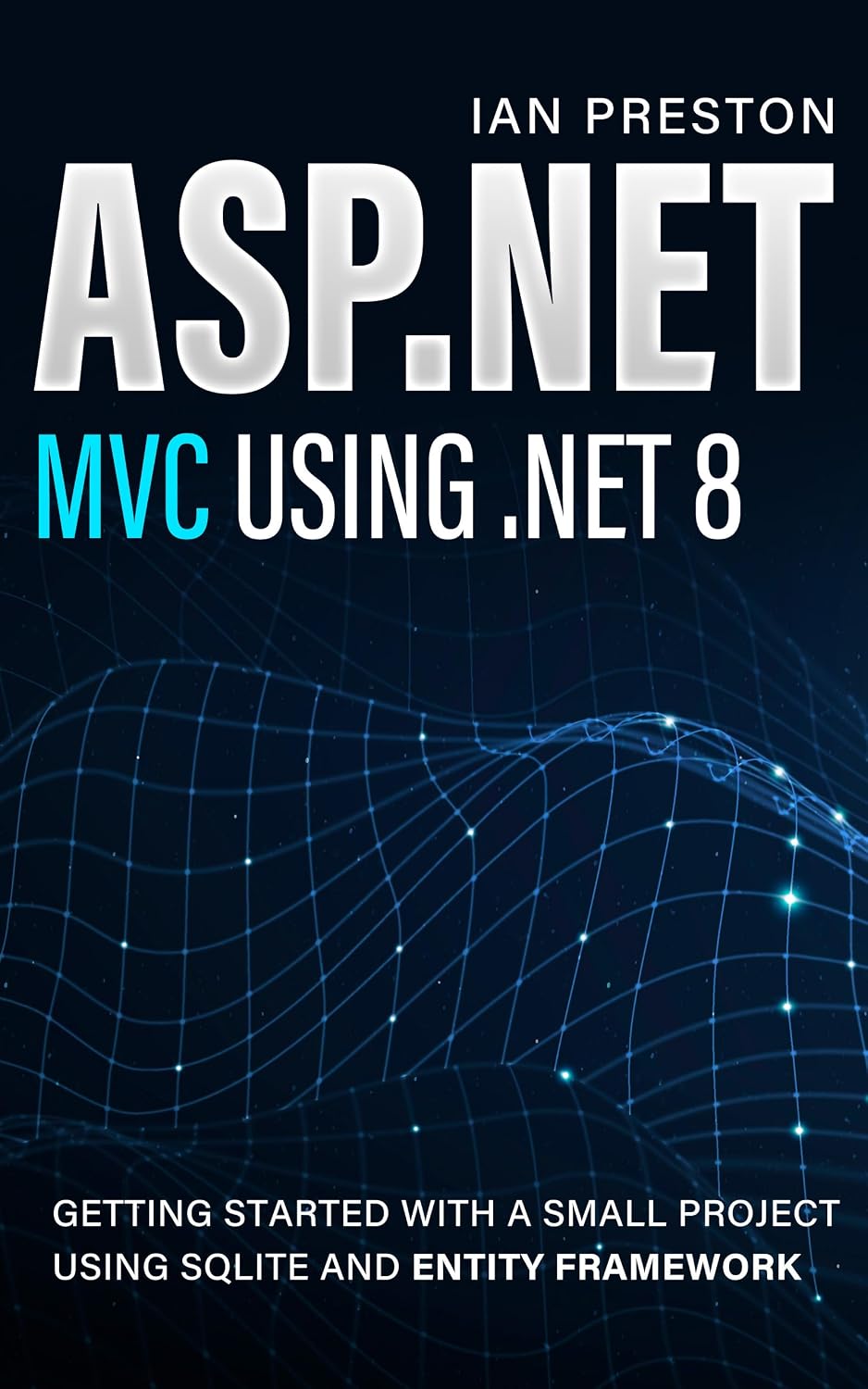 ler totalmente ASP.NET MVC using.NET 8: Getting Started with a Small Project using SQLite and Entity Framework (English Edition)