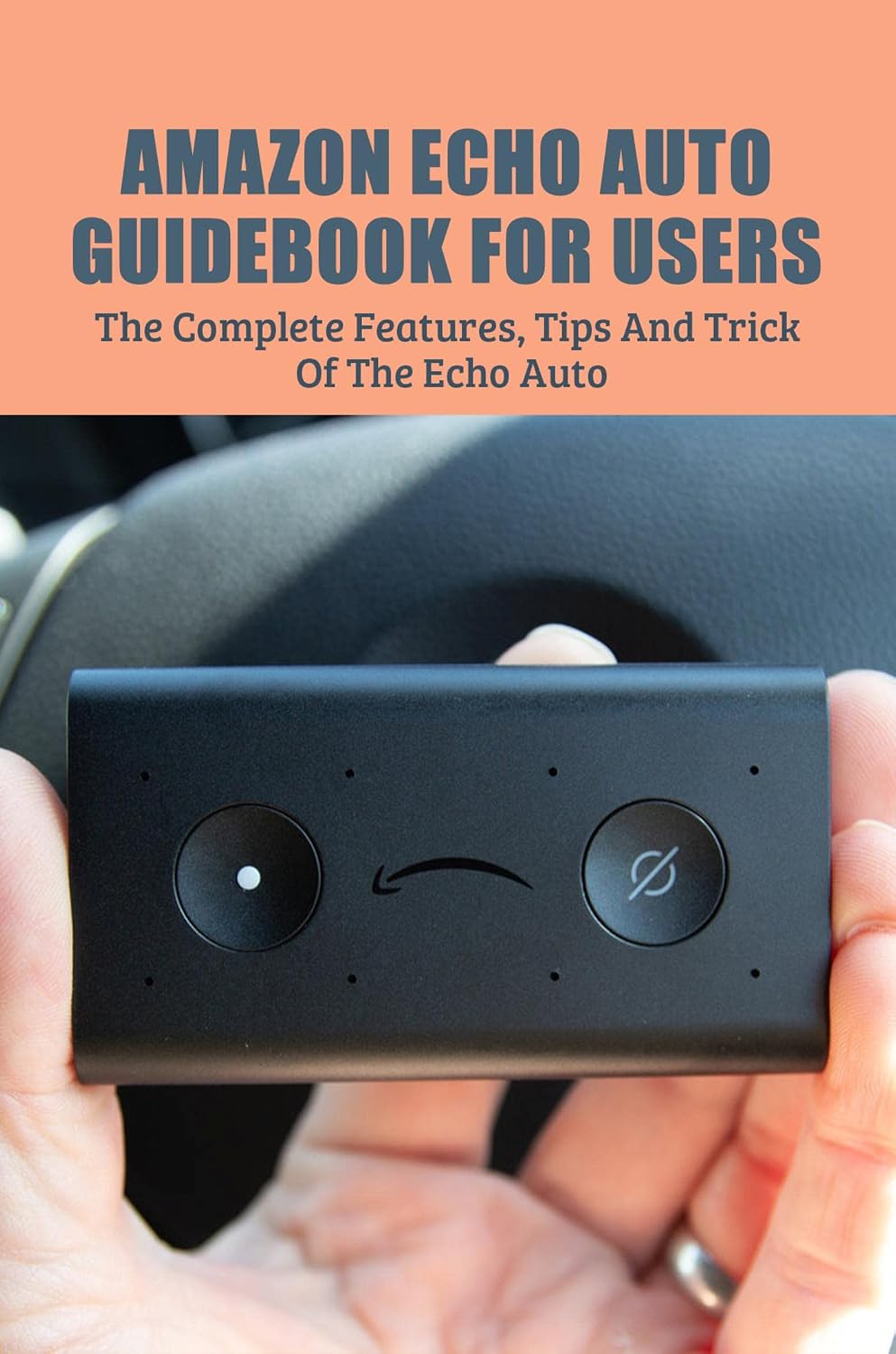 Amazon Echo Auto Guidebook For Users: The Complete Features, Tips And Tricks Of The Echo Auto (English Edition) baixar livro de graça