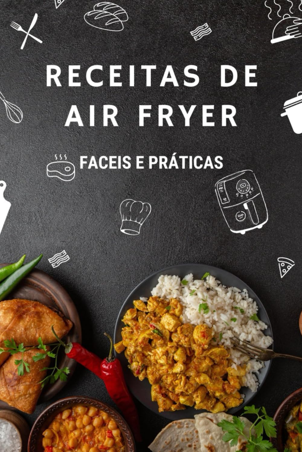 Receitas de Air Fryer: Fáceis e Práticas (Receitas Fáceis e Práticas) (Portuguese Edition)